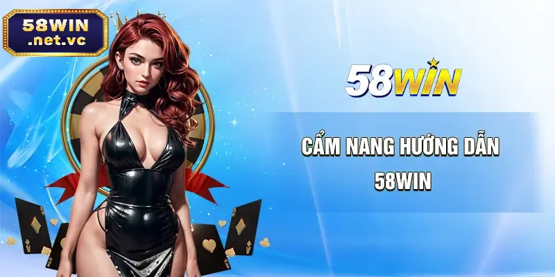 Bí quyết hướng dẫn chiến thắng trong 58WIN